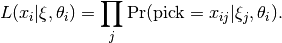 L(x_i|\xi,\theta_i) = \prod_j \mathrm{Pr}(\mathrm{pick}=x_{ij} | \xi_j,\theta_i).