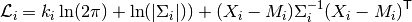 \mathcal{L}_i =
k_i \ln(2 \pi) + \ln( | \Sigma_i | ) ) + (X_i - M_i) \Sigma_i^{-1}  (X_i - M_i)^{\sf T}