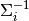 \Sigma_i^{-1}