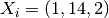 X_i=(1, 14, 2)