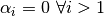 \alpha_i=0\ \forall i > 1